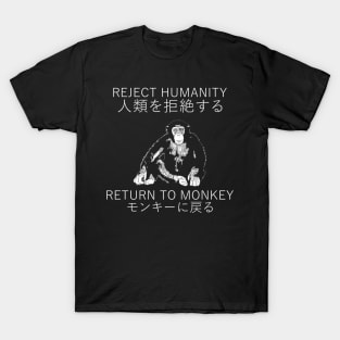 REJECT HUMANITY RETURN TO MONKEY JAPANESE T-Shirt